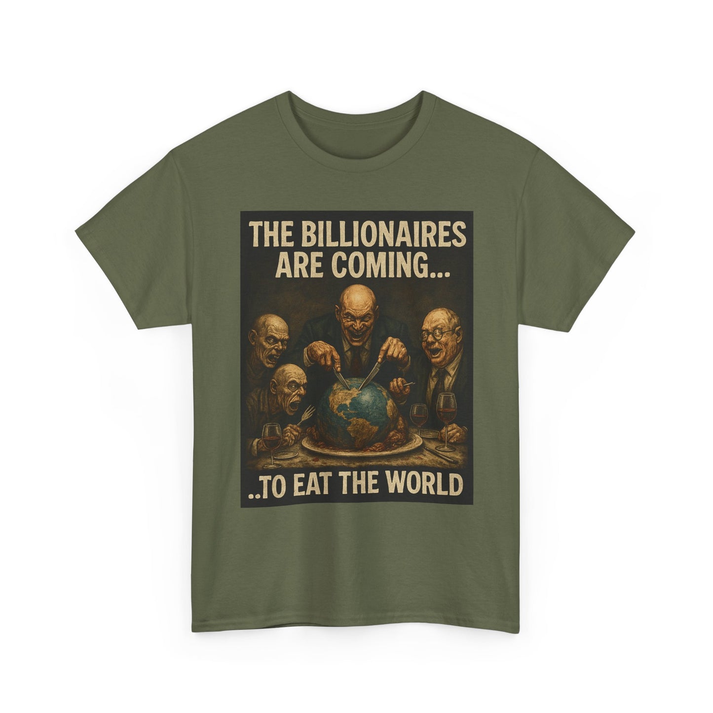 Unisex Tee - The Billionaires are coming:  Eat the World Edition