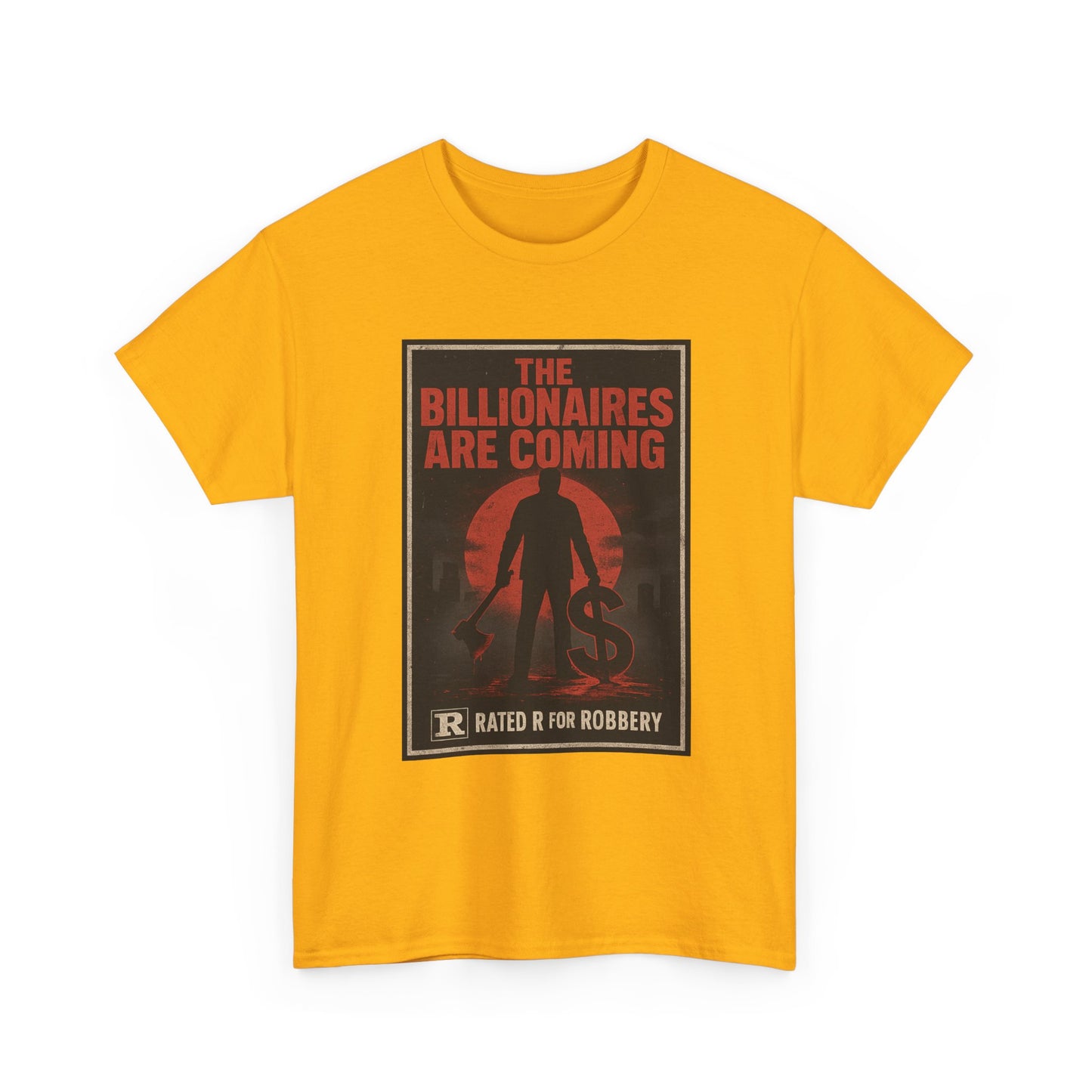 Unisex Tee - The Billionaires are coming: Axe Murderer Edition