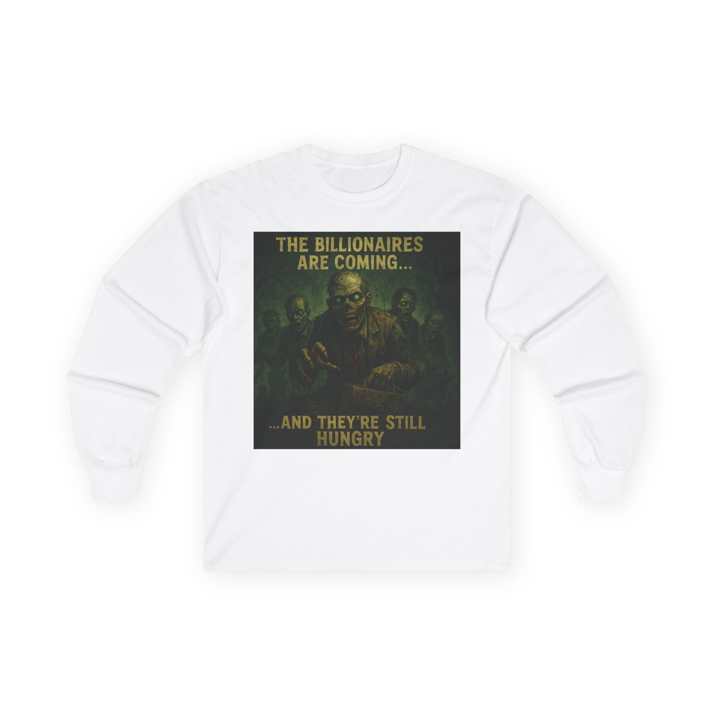 Unisex Tee, Long Sleeve - The Billionaires are coming: Zombie Edition