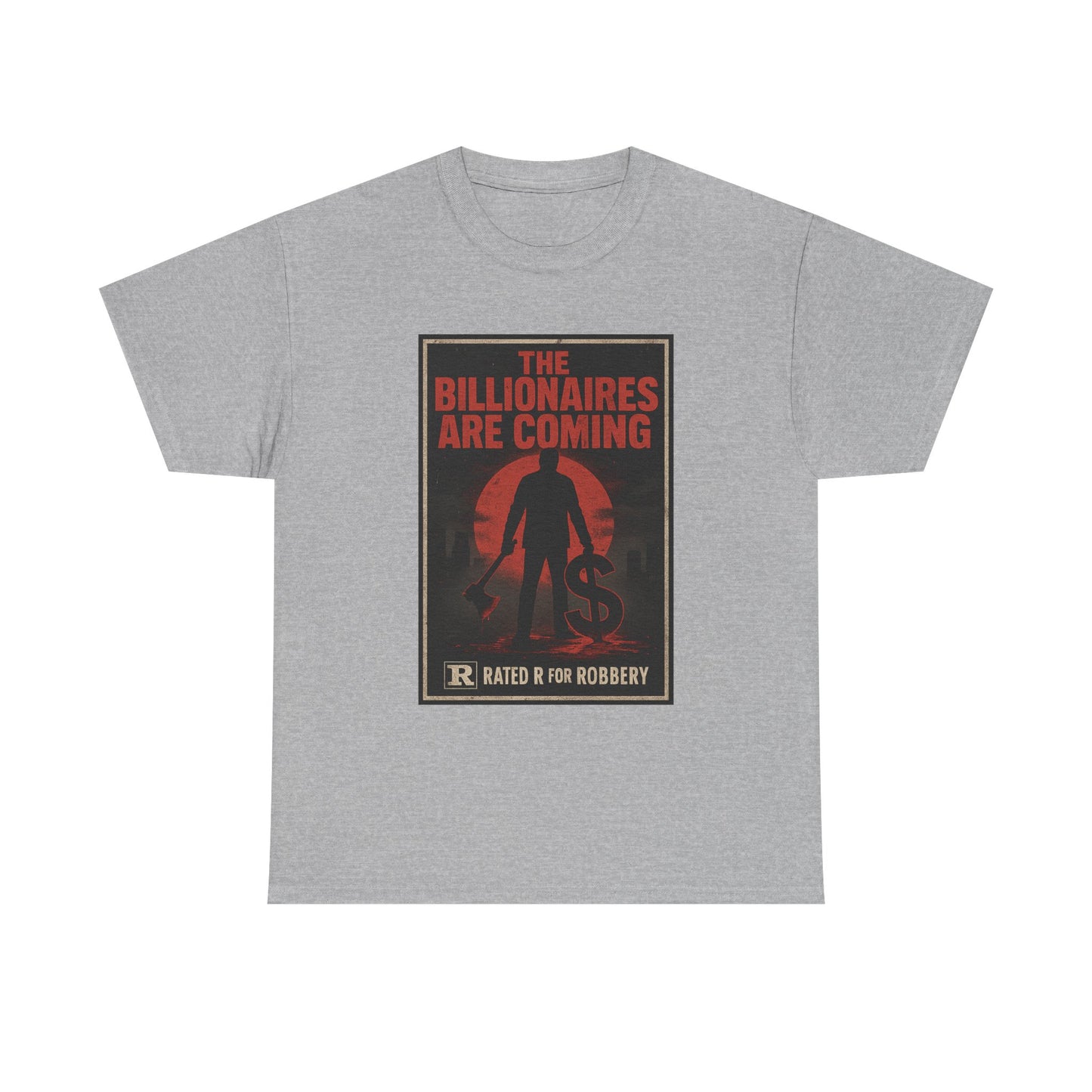 Unisex Tee - The Billionaires are coming: Axe Murderer Edition