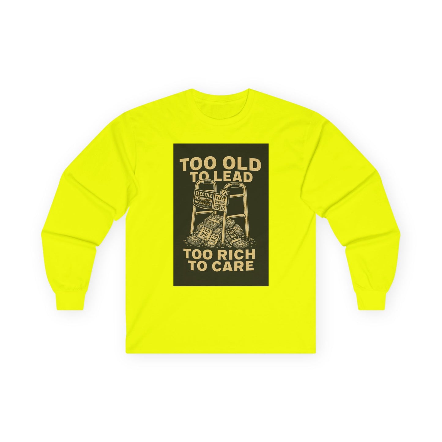 Unisex Tee, Long Sleeve - Too Old to Lead, Too Rich to Care, Funny Graphic Shirt for Retirement, Gifting, Casual Wear, Humour
