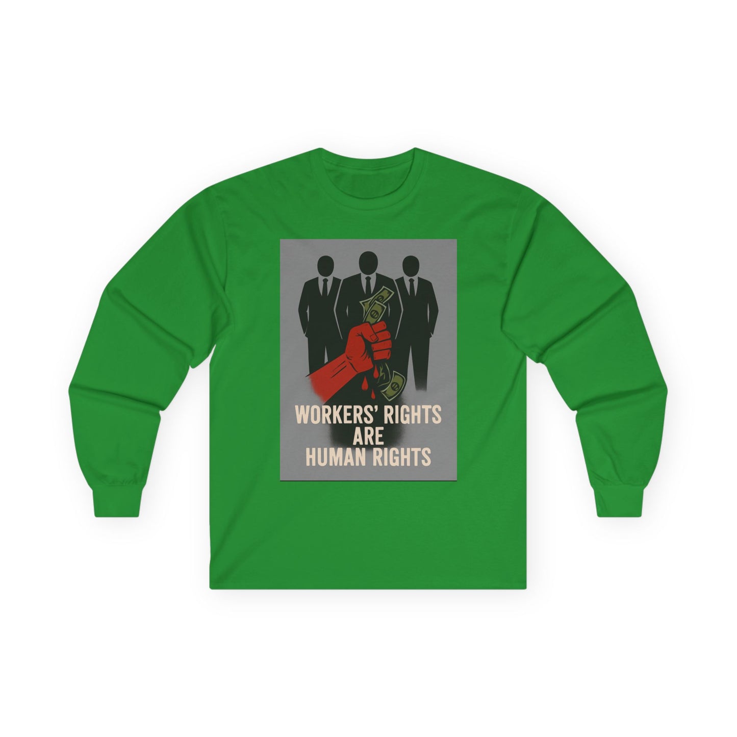 Unisex Tee, Long Sleeve - Workers' Rights = Human Rights, No Rights No Rest
