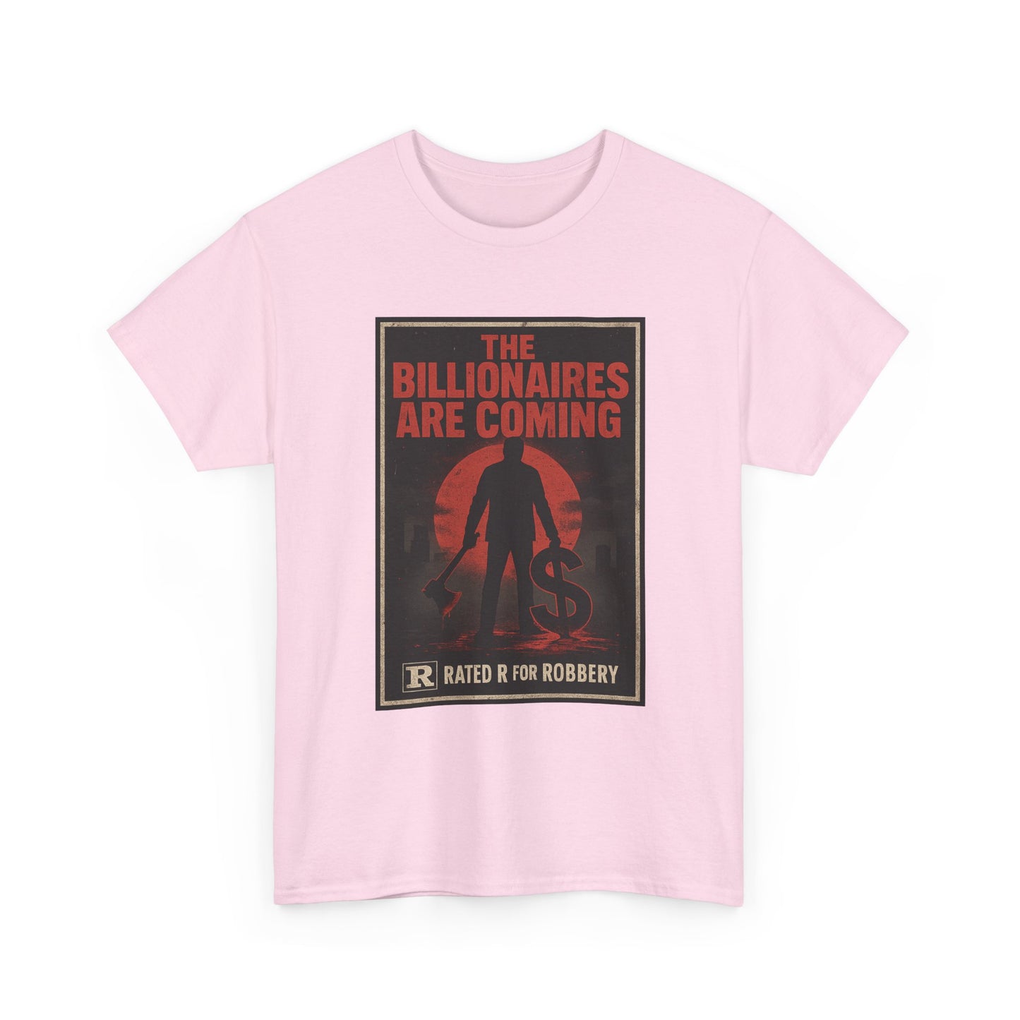 Unisex Tee - The Billionaires are coming: Axe Murderer Edition