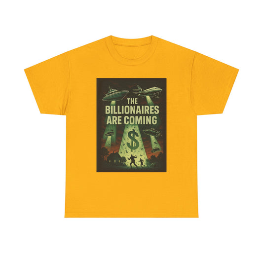 Unisex Tee - The Billionaires are coming: UFO Edition