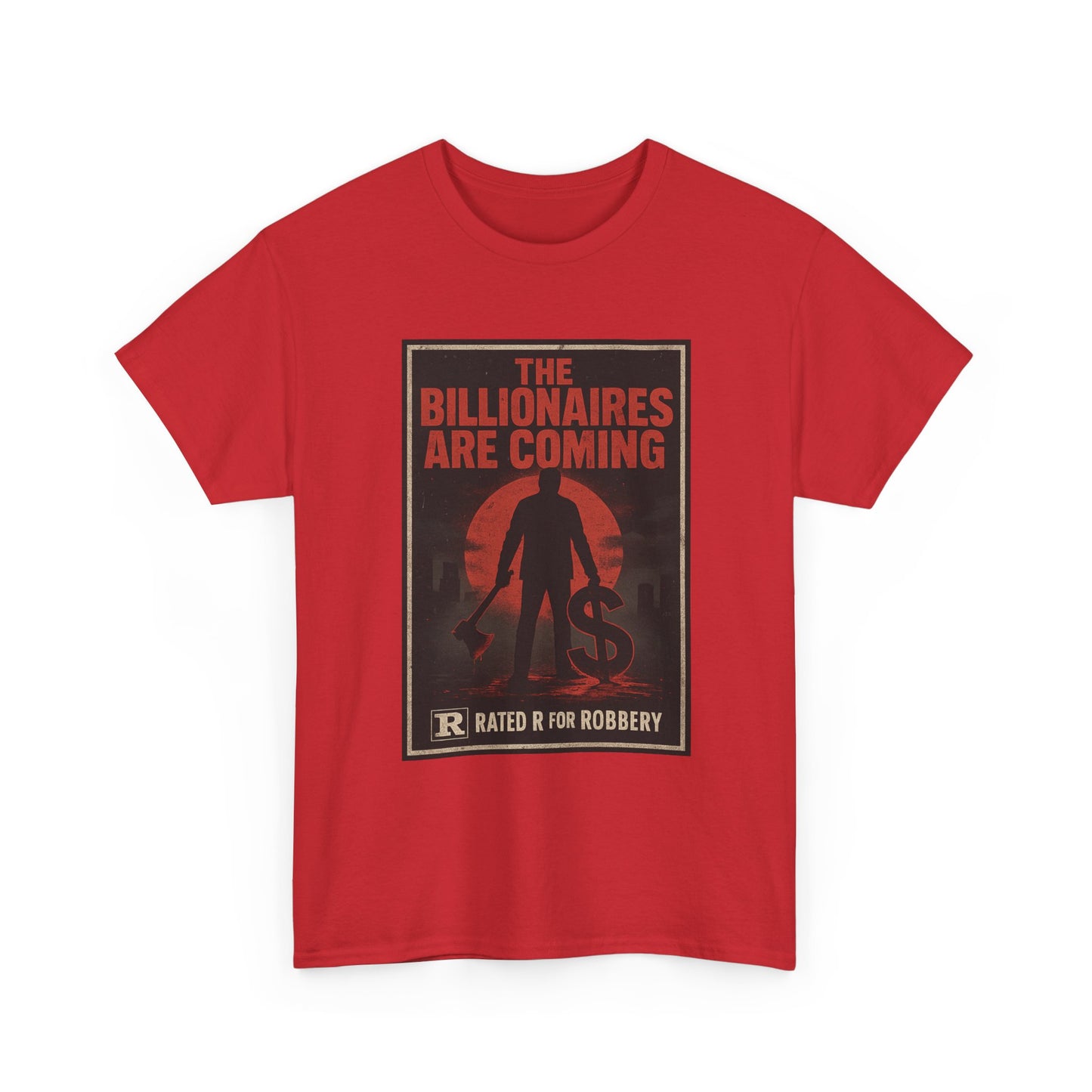 Unisex Tee - The Billionaires are coming: Axe Murderer Edition