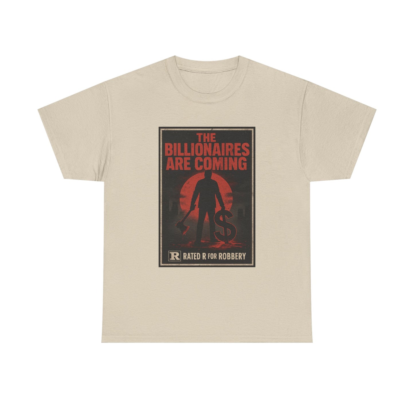 Unisex Tee - The Billionaires are coming: Axe Murderer Edition