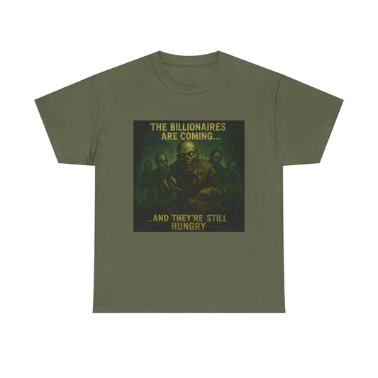 Unisex Tee - The Billionaires are coming: Zombie Edition