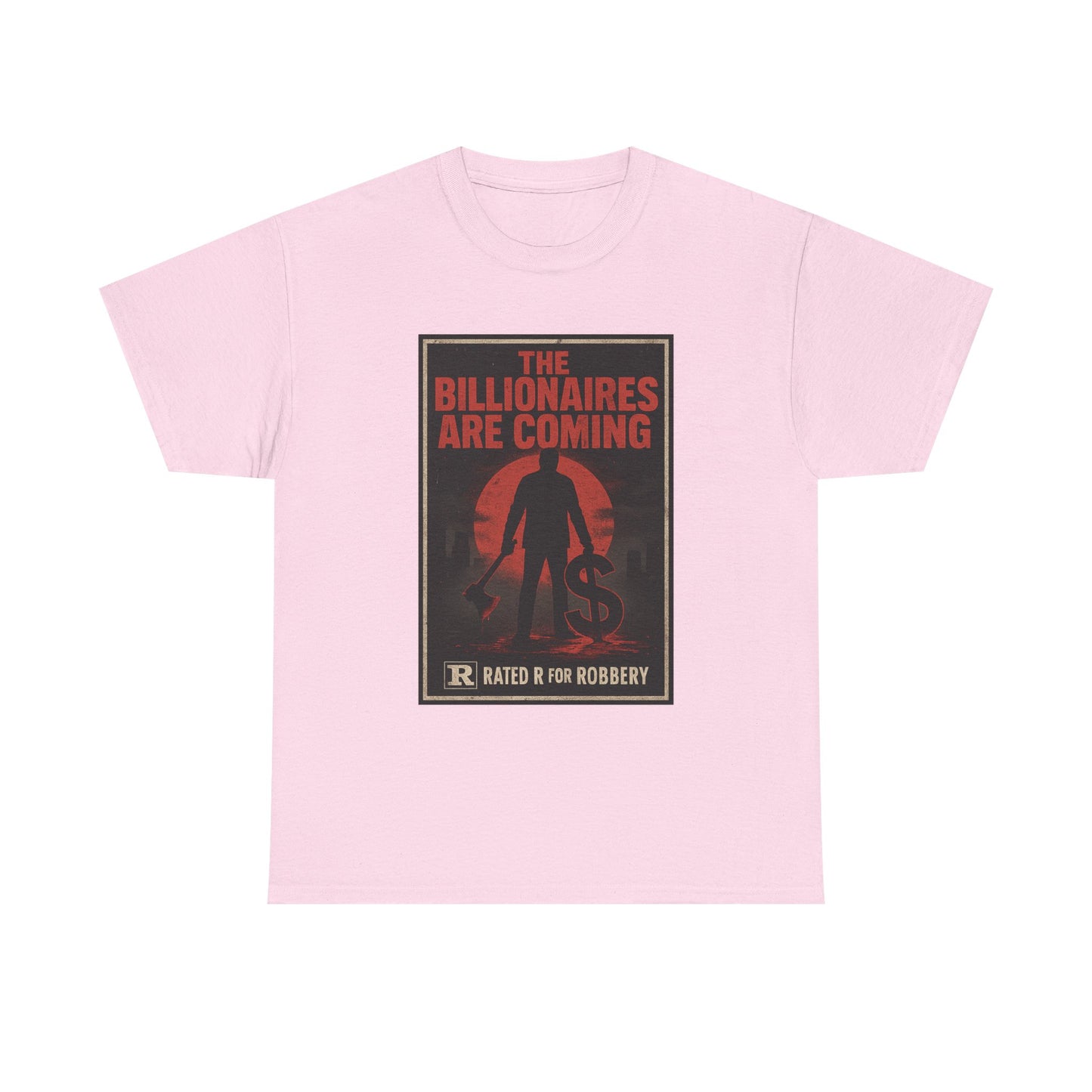 Unisex Tee - The Billionaires are coming: Axe Murderer Edition