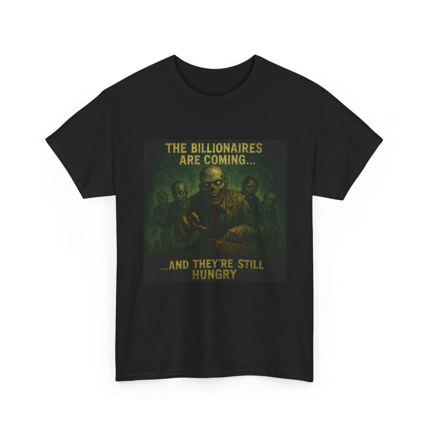 Unisex Tee - The Billionaires are coming: Zombie Edition