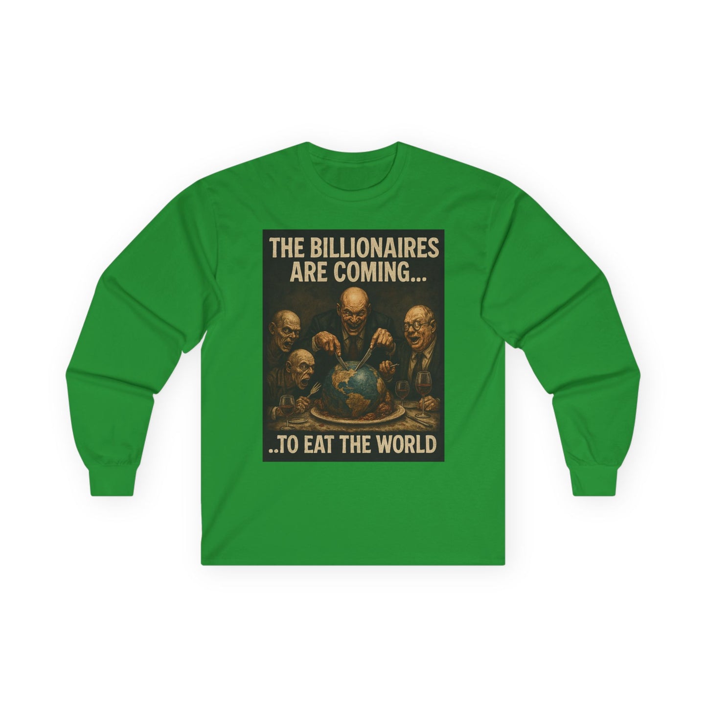 Unisex Tee, Long Sleeve - The Billionaires are coming: Eat The World Edition