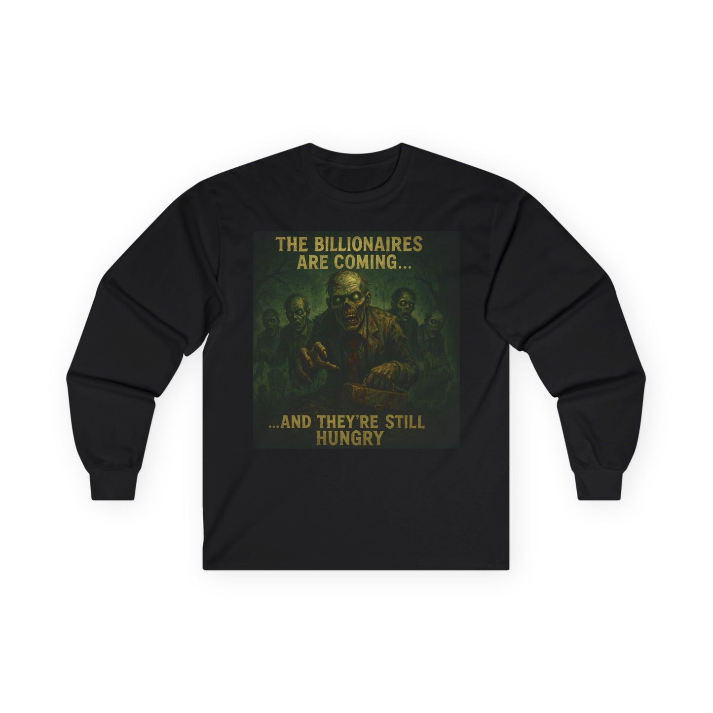 Unisex Tee, Long Sleeve - The Billionaires are coming: Zombie Edition