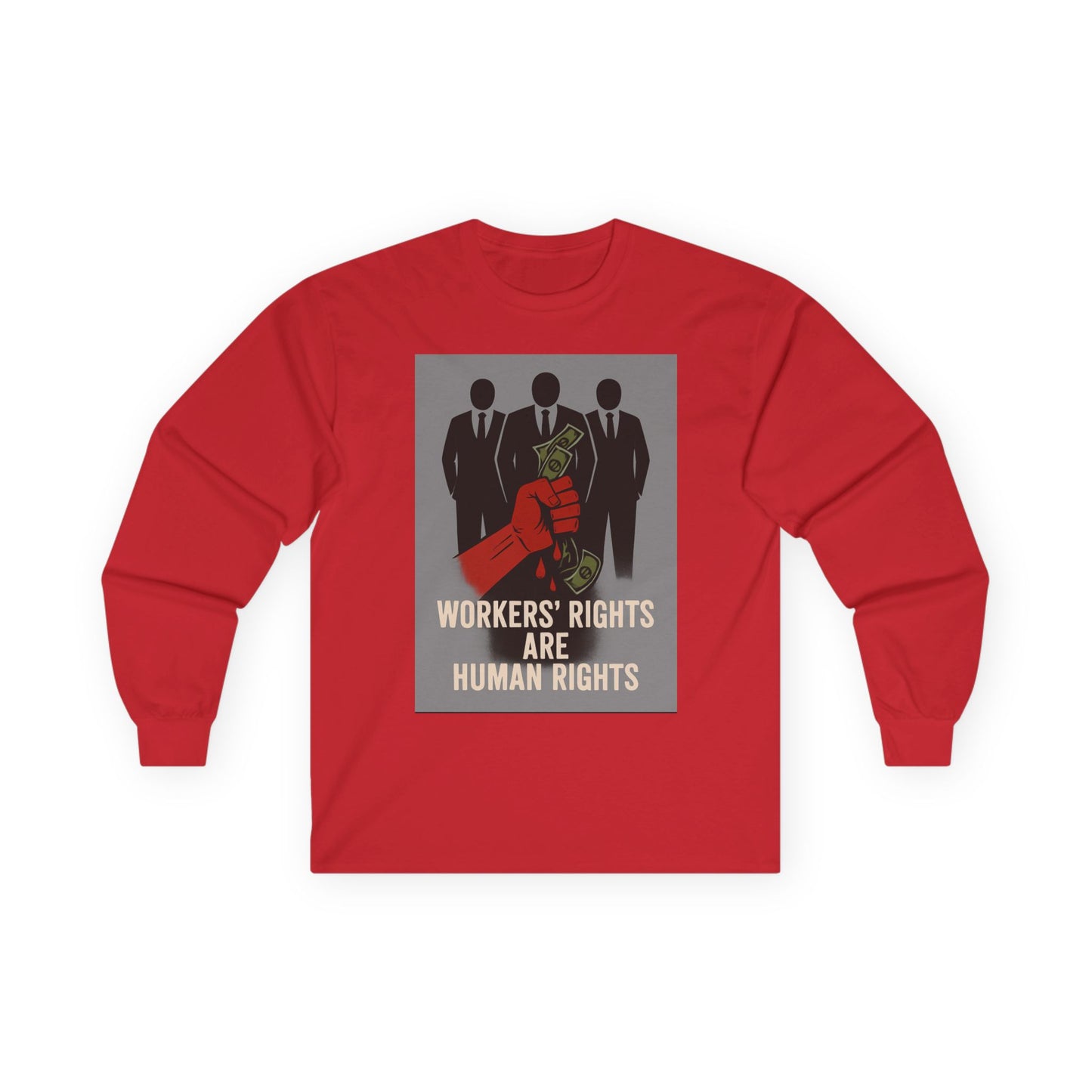 Unisex Tee, Long Sleeve - Workers' Rights = Human Rights, No Rights No Rest