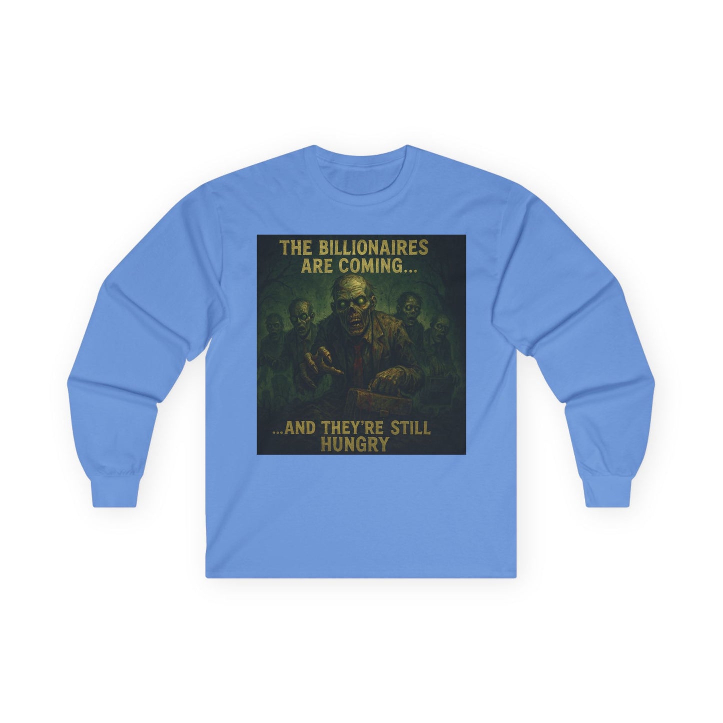 Unisex Tee, Long Sleeve - The Billionaires are coming: Zombie Edition