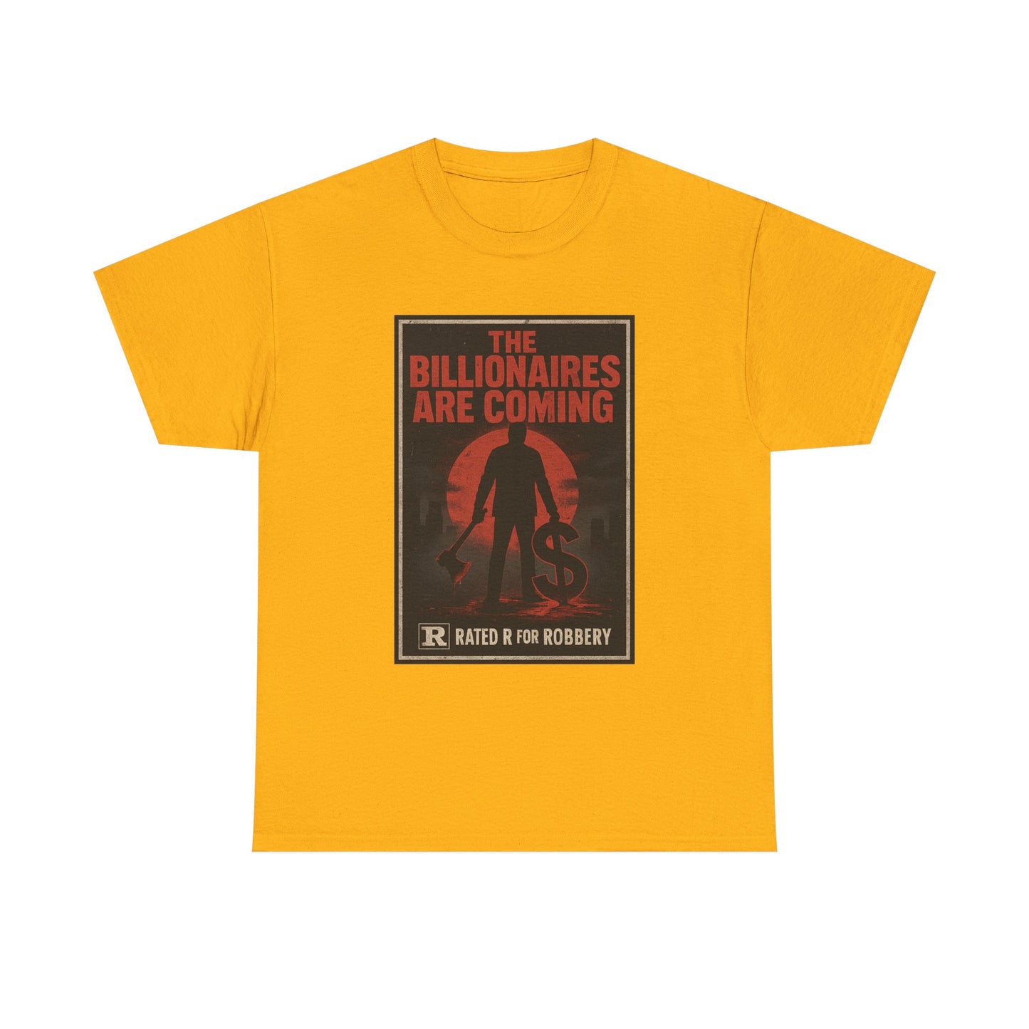 Unisex Tee - The Billionaires are coming: Axe Murderer Edition