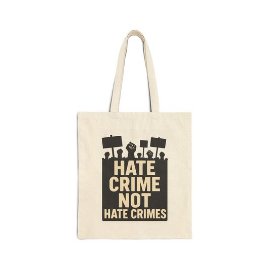 Tote Bag - Hate Crime, Not Hate Crimes; Eco-Friendly Canvas Tote, Democracy Advocacy, Gift for Activists, Protest Bag, Reusable Grocery Bag