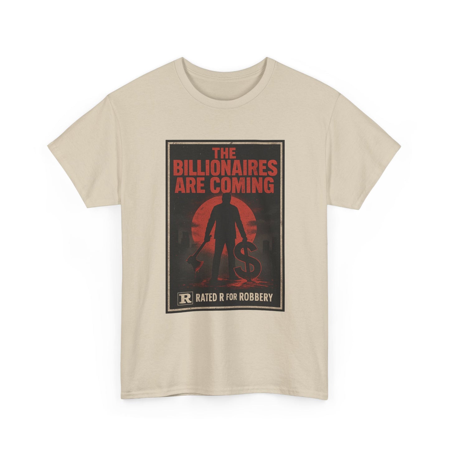 Unisex Tee - The Billionaires are coming: Axe Murderer Edition