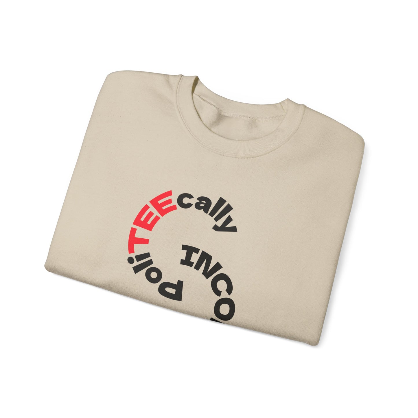 Unisex Crewneck Sweatshirt  - 'PolicTEEcally Incorrect'  V2 Design, Activism Apparel, Gift for Protesters, Statement Clothing, Democracy Sweatshirt