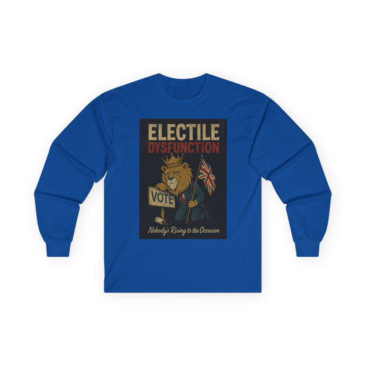 Unisex Tee, Long Sleeve Tee - Electile Dysfunction , Activism Apparel, Gift for Protesters, Statement Clothing, Democracy L/S T-Shirt