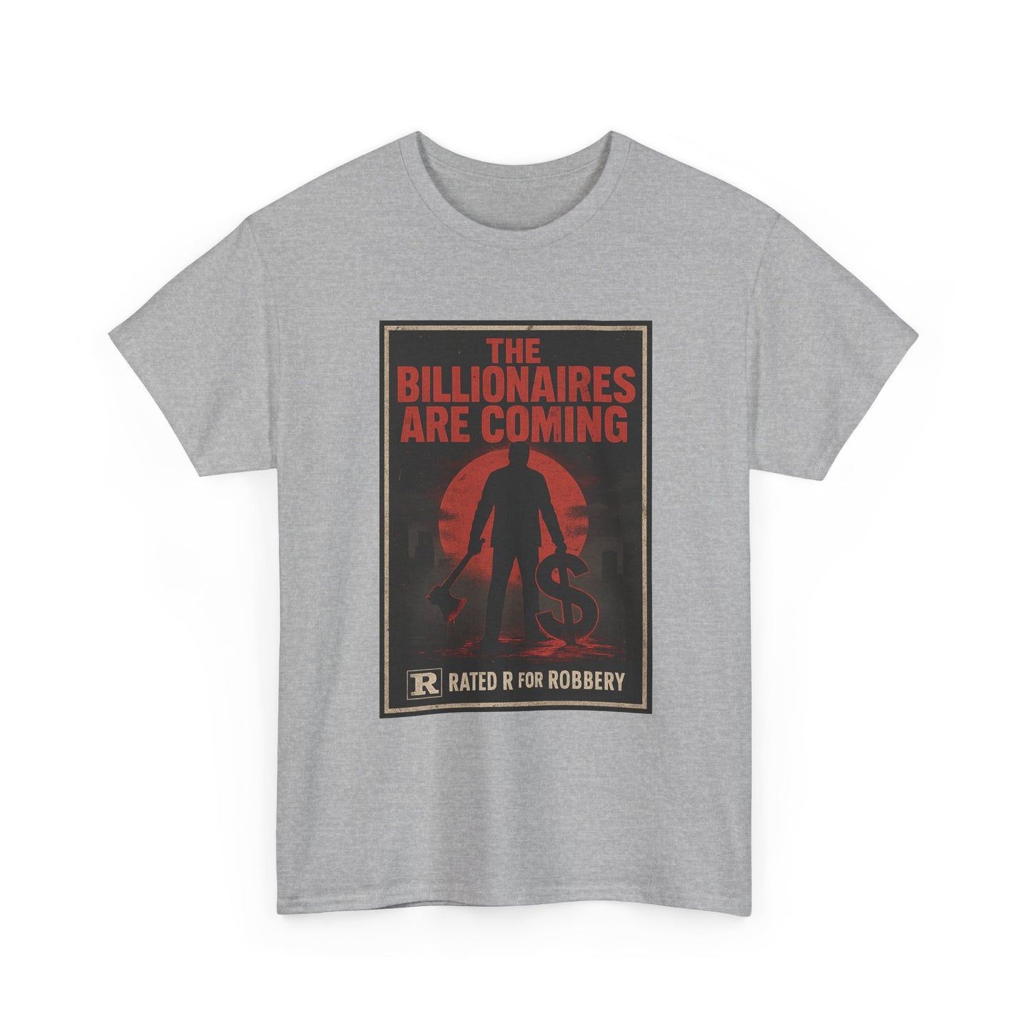 Unisex Tee - The Billionaires are coming: Axe Murderer Edition