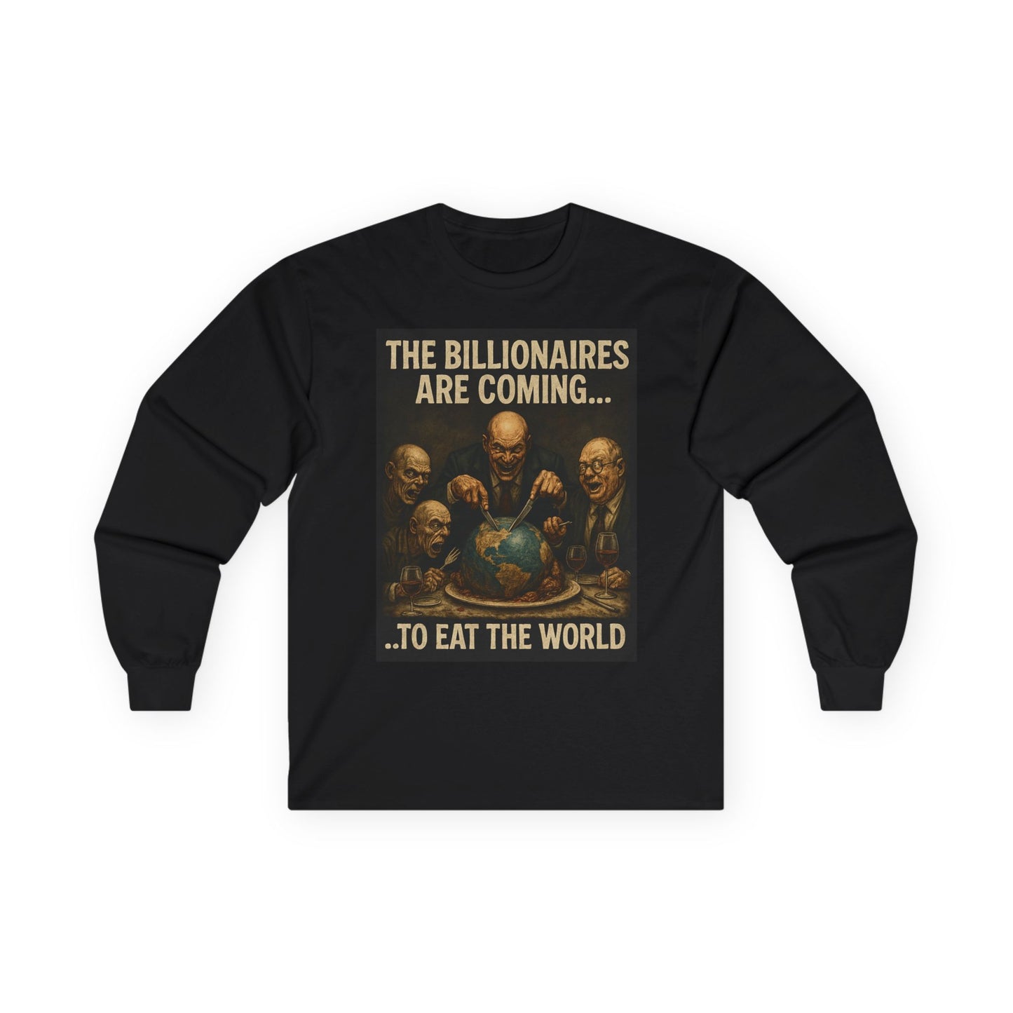 Unisex Tee, Long Sleeve - The Billionaires are coming: Eat The World Edition