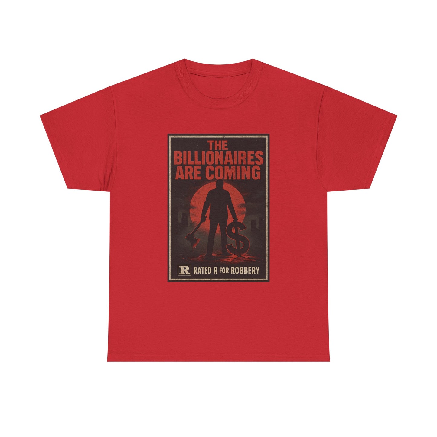 Unisex Tee - The Billionaires are coming: Axe Murderer Edition