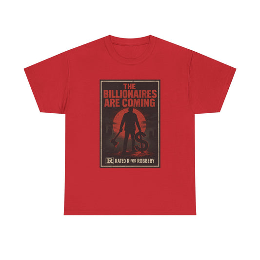 Unisex Tee - The Billionaires are coming: Axe Murderer Edition